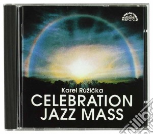 Ruzicka Peter - Celebration Jazz Mass (messa In Stile Neroamericano)- Kuhn Pavel Dir/diane Bolden-taylor Sop, Interpreti Vari cd musicale di Peter Ruzicka
