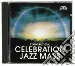 Ruzicka Peter - Celebration Jazz Mass (messa In Stile Neroamericano)- Kuhn Pavel Dir/diane Bolden-taylor Sop, Interpreti Vari cd
