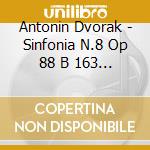Antonin Dvorak - Sinfonia N.8 Op 88 B 163 (1889) In Sol cd