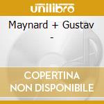 Maynard + Gustav - cd
