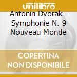 Antonin Dvorak - Symphonie N. 9 Nouveau Monde cd
