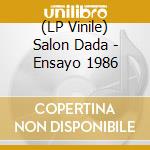 (LP Vinile) Salon Dada - Ensayo 1986 vinile