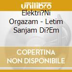 Elektri?Ni Orgazam - Letim Sanjam Di?Em cd