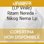 (LP Vinile) Ritam Nereda - Nikog Nema Lp vinile