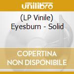 (LP Vinile) Eyesburn - Solid vinile
