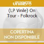 (LP Vinile) On Tour - Folkrock lp vinile di On Tour