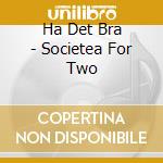 Ha Det Bra - Societea For Two cd