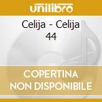 Celija - Celija 44 cd