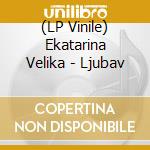 (LP Vinile) Ekatarina Velika - Ljubav vinile
