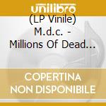 (LP Vinile) M.d.c. - Millions Of Dead Children (7' Rsd) vinile