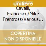 Cavalli, Francesco/Mike Frentross/Various - La Rosinda (3 Cd) cd
