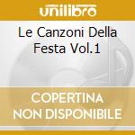 Le Canzoni Della Festa Vol.1 cd musicale di PIOVANO MARIO