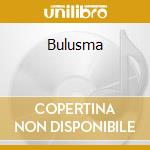 Bulusma cd