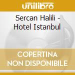 Sercan Halili - Hotel Istanbul cd