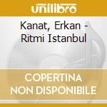 Kanat, Erkan - Ritmi Istanbul cd