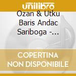 Ozan & Utku Baris Andac Sariboga - Azerbaijan Love Songs cd