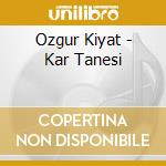 Ozgur Kiyat - Kar Tanesi cd