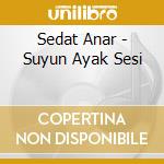 Sedat Anar - Suyun Ayak Sesi cd