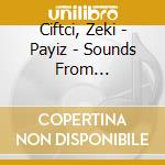 Ciftci, Zeki - Payiz - Sounds From Mesopotamien cd
