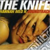 Knife (The) - Hannah Med H Soundtrack cd