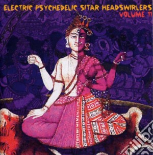 Electric Psychedelic Sitar Headswirlers Vol.11 / Various cd musicale di Artisti Vari