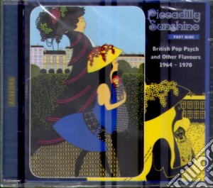 Piccadilly Sunshine: Part 09 British Pop Psych And Other Flavours 1964-1970 / Various cd musicale di Artisti Vari