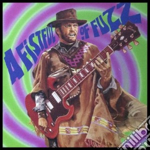 Fistful Of Fuzz (A) / Various cd musicale di Artisti Vari