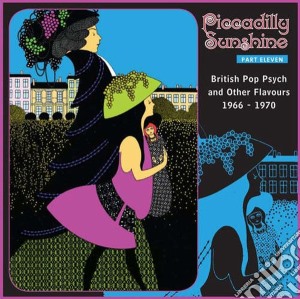 Piccadilly Sunshine: Part 11 British Pop Psych And Other Flavours 1966-1970 / Various cd musicale di Artisti Vari