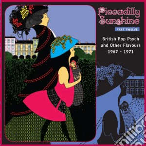 Piccadilly Sunshine: Part 12 British Pop Psych And Other Flavours 1967-1971 / Various cd musicale di Artisti Vari