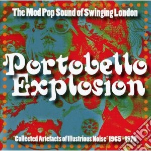 Portobello Explosion: The Mod pop Sound Of Swinging London / Various cd musicale di Artisti Vari