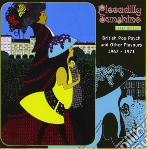Piccadilly Sunshine: Part 15 British Pop Psych And Other Flavours 1967-1971 / Various cd musicale di Particles