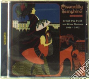 Piccadilly Sunshine: Part 16 British Pop Psych And Other Flavours 1966-1972 / Various cd musicale di Artisti Vari
