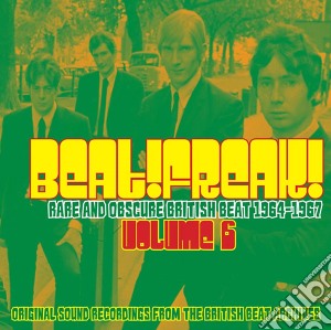 Beat!Freak!: Volume 6 - Rare And Obscure British Beat 1964-1967 cd musicale