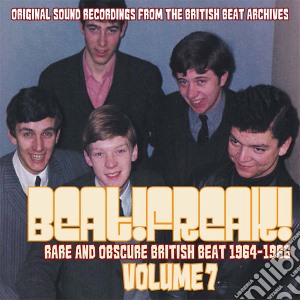 Beat!Freak!: Volume 7 - Rare And Obscure British Beat 1964-1966 cd musicale
