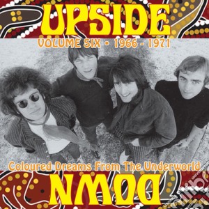 Upside Down Volume Six - Coloured Dreams From The Underworld / Various cd musicale di Upside Down Volume Six