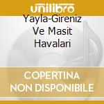 Yayla-Gireniz Ve Masit Havalari cd
