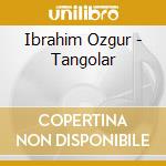 Ibrahim Ozgur - Tangolar cd