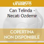 Can Telinda - Necati Ozdemir cd