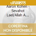 Aaron Kohen - Sevahot Lael/Allah A Ovguler cd
