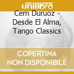 Cem Duruoz - Desde El Alma, Tango Classics cd