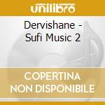 Dervishane - Sufi Music 2 cd