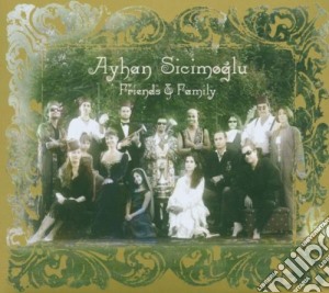 Sicimoglu Ayhan - Friends & Family cd musicale di Ayhan Sicimoglu