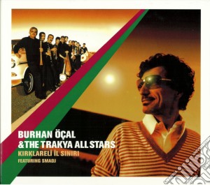 Burhan Ocal / The Trakya All Stars - Kirklareli Il Siniri cd musicale di Ocal Burhan