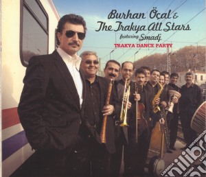 Burhan Ocal / The Trakya All Stars - Trakya Dance Party cd musicale di Ocal Burhan
