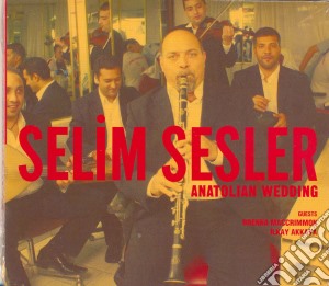 Sesler Selim - Anatolian Wedding cd musicale di Selim Sesler
