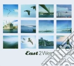 East 2 west - crossing continents cd