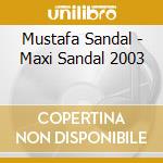 Mustafa Sandal - Maxi Sandal 2003 cd
