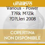 Various - Power T?Rk M?Zik ?D?Lleri 2008 cd