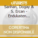 Sarihan, Dogay & S. Ercan - Endulusten Anadoluya cd