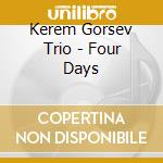 Kerem Gorsev Trio - Four Days cd